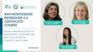  AMI MONTESSORI 3–6 REFRESHER COURSE
