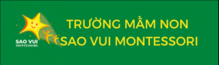 TRƯỜNG MẦM NON SAO VUI MONTESSORI
