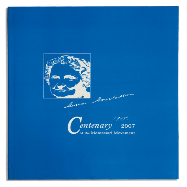 Maria Montessori 1000 năm: 1907-2007 thế kỉ vận động của phương pháp Montessori